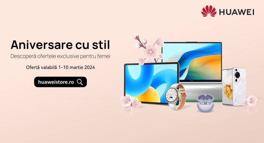HUAWEI sărbătorește Ziua Femeii cu oferte speciale