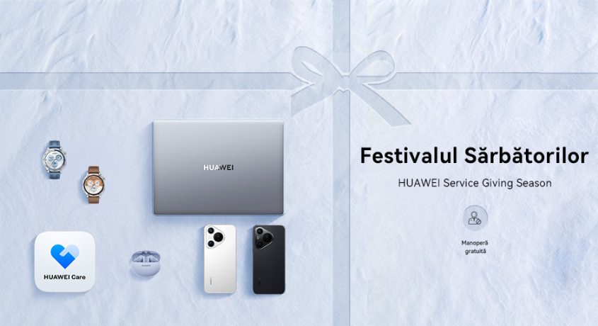 Manoperă gratuită la reparații oferită cadou de HUAWEI cu ocazia Sărbătorilor
